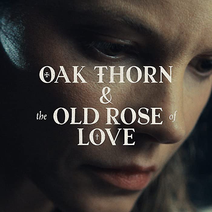 فيلم Oak Thorn & The Old Rose of Love 2022 مترجم اون لاين